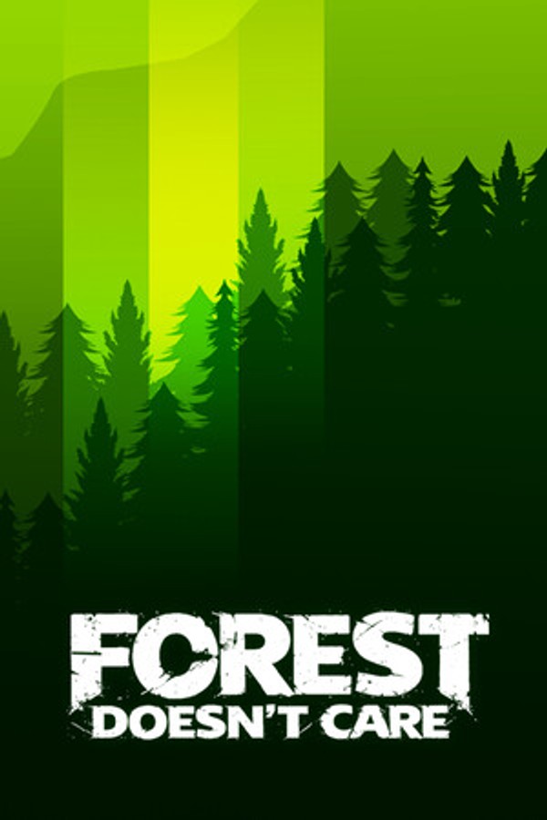 Forest Doesn’t Care