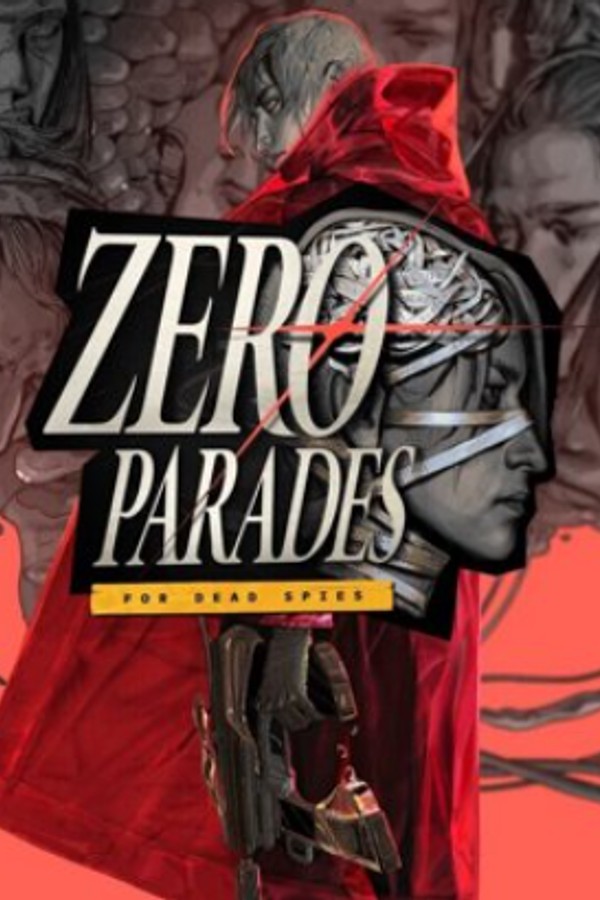 ZERO PARADES: For Dead Spies