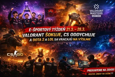 E-športový týždeň (21.3. – 28.3.): VALORANT šokuje, CS oddychuje a ostatné scény sa hlásia o slovo