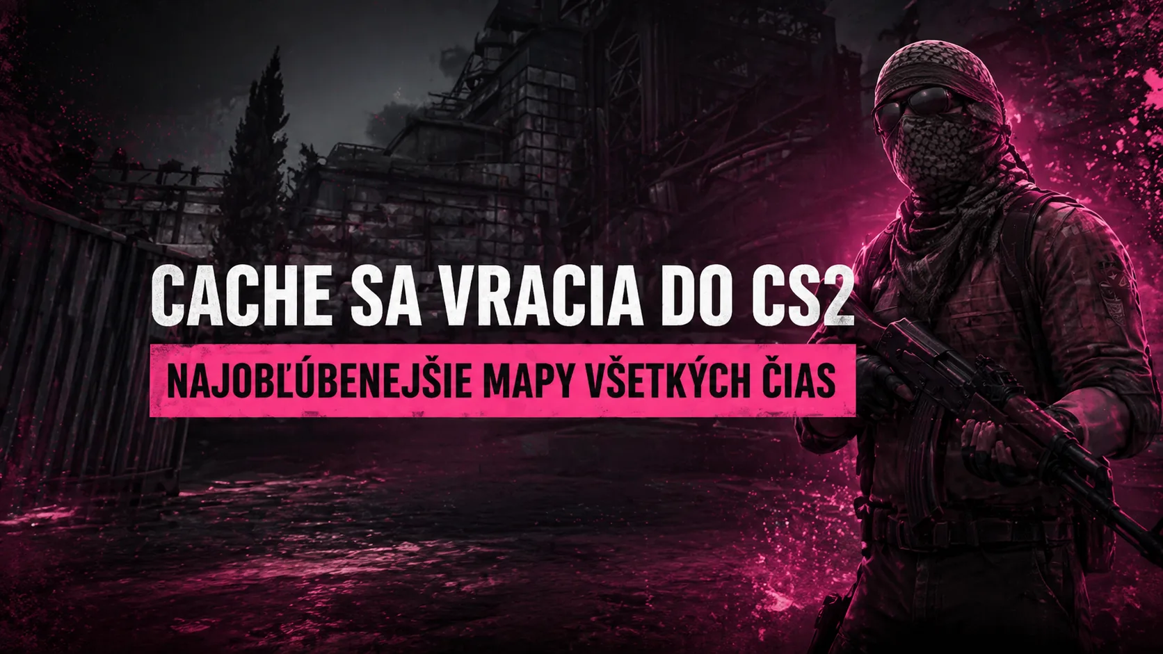 Valve vracia de_cache do CS2: Kultová mapa FMPONE a najpopulárnejšie zápasy v histórii