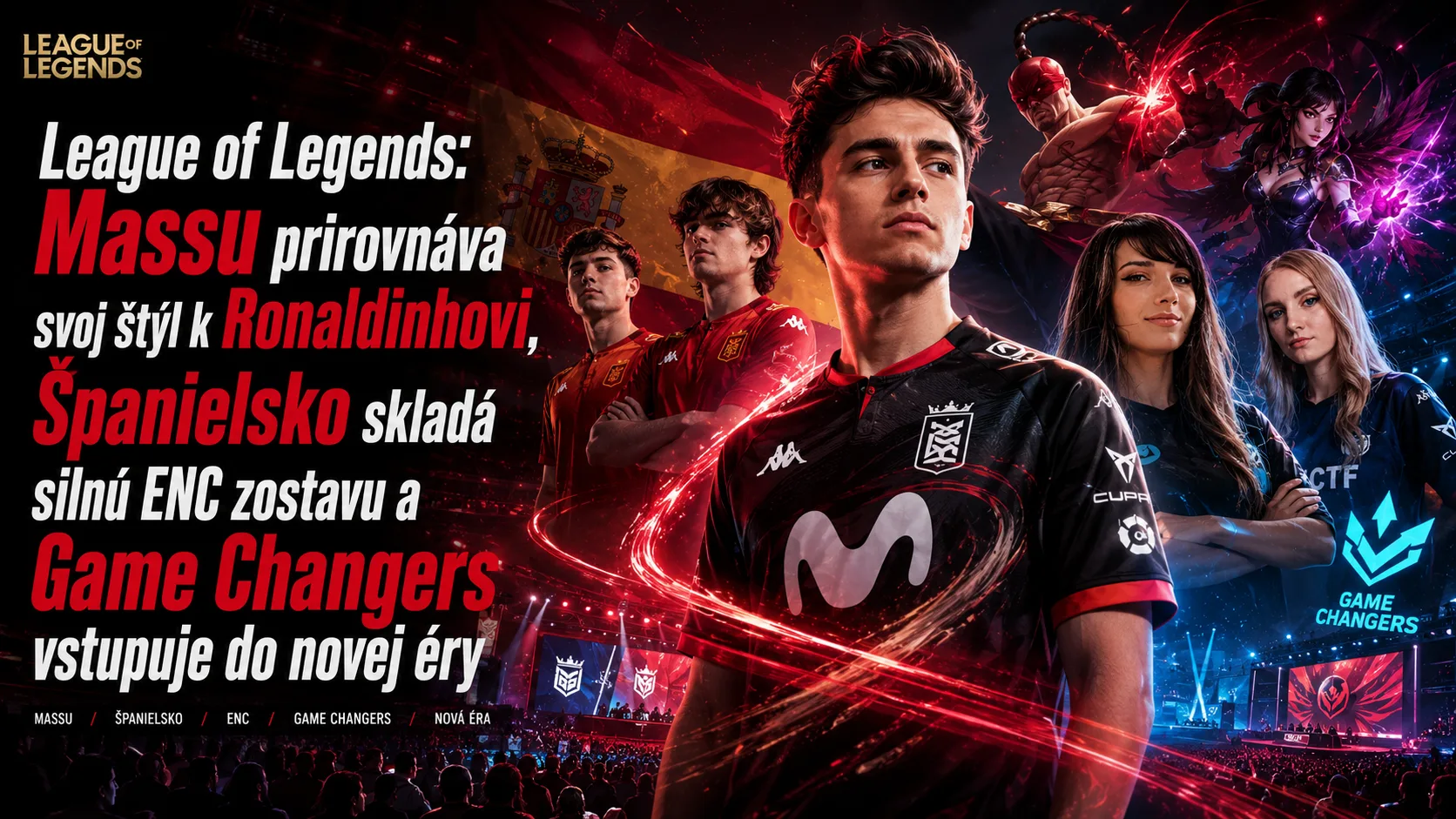 League of Legends: Massu prirovnáva svoj štýl k Ronaldinhovi, Španielsko skladá silnú ENC zostavu a Game Changers vstupuje do novej éry