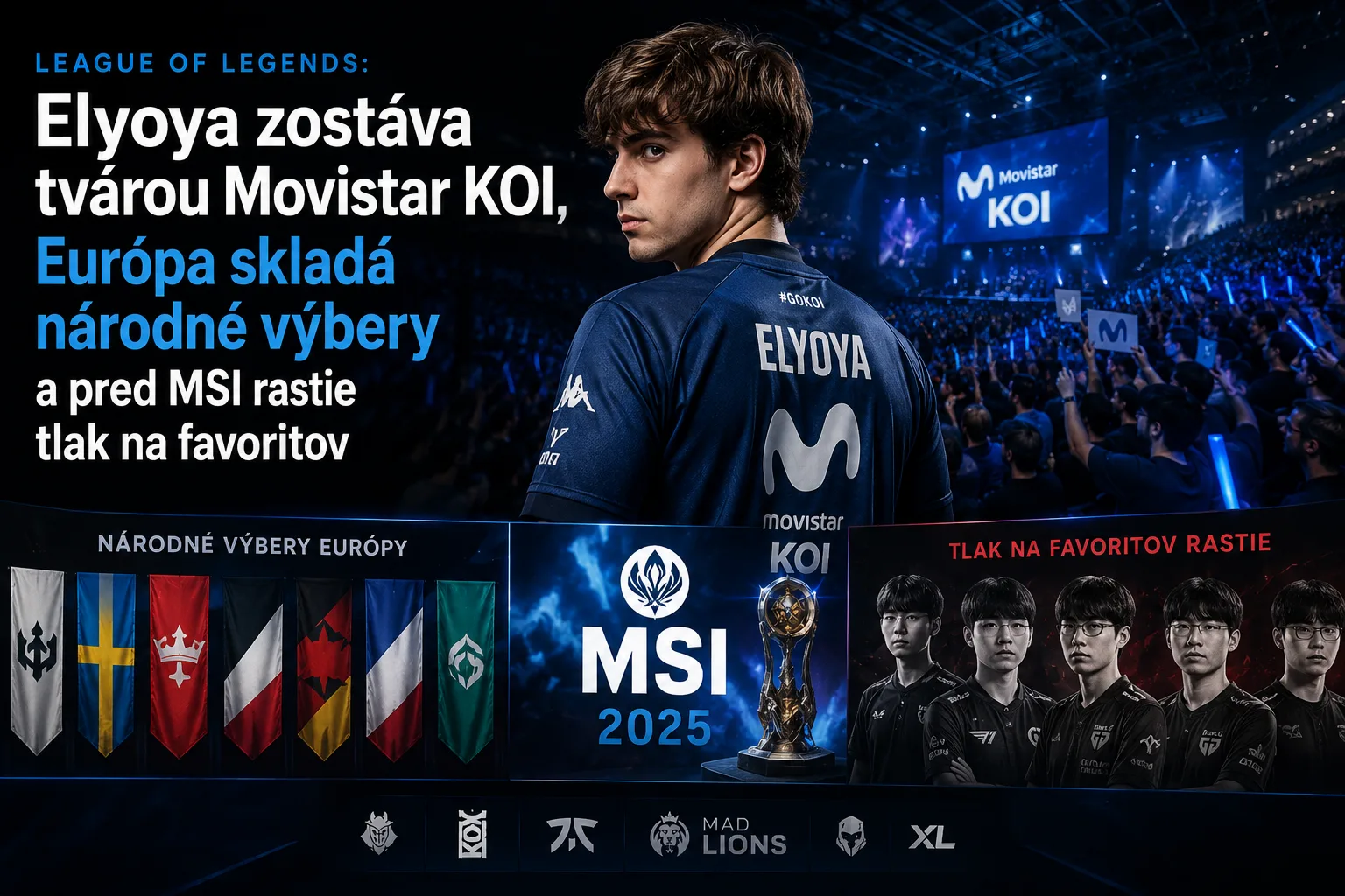 League of Legends 2026: Elyoya ostáva tvárou Movistar KOI, Naak Nako ovládol LEC a národné tímy skladajú silné zostavy