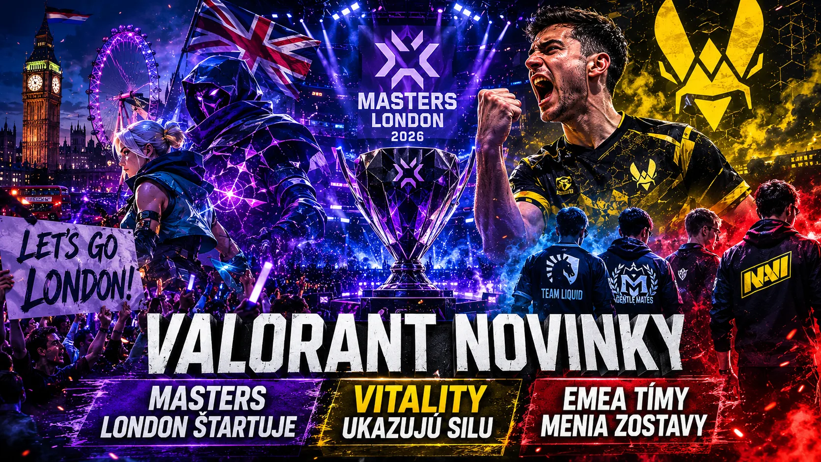 VALORANT novinky: Masters London štartuje, Vitality ukazujú silu a EMEA tímy menia zostavy pred Stage 2