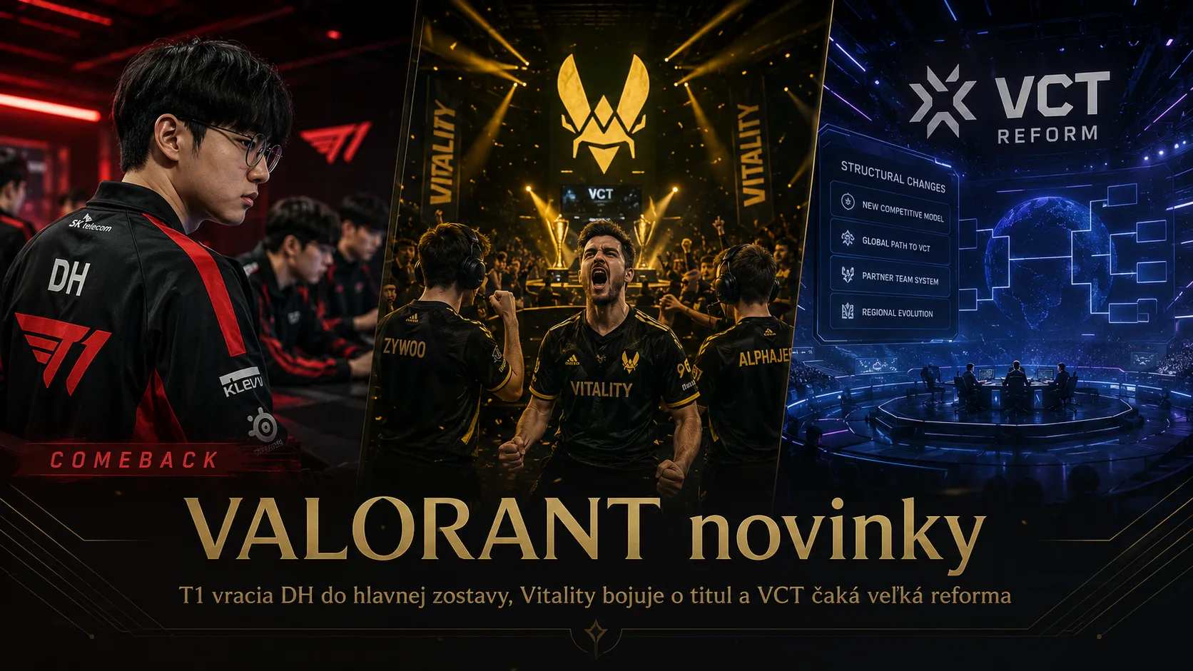 VALORANT novinky: T1 vracia DH do hlavnej zostavy, Vitality bojuje o titul a VCT čaká veľká reforma