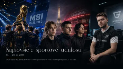 Najnovšie e-športové udalosti 14. – 20. 6. 2026: LYON ide na MSI, skiter, BOOM a SabeRLight- mieria do Paríža a Enterprise posilňuje paTiTek