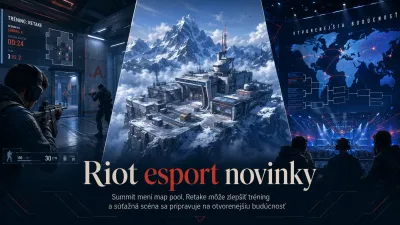 Riot esport novinky: Summit mení map pool, Retake môže zlepšiť tréning a súťažná scéna sa pripravuje na otvorenejšiu budúcnosť