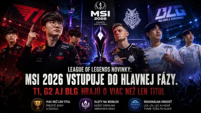 League of Legends novinky: MSI 2026 vstupuje do hlavnej fázy. T1, G2 aj BLG hrajú o viac než len titul