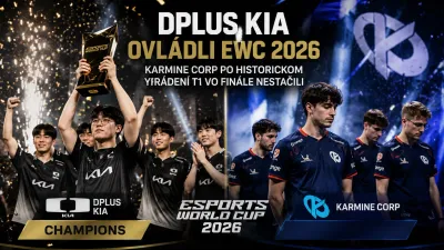 Dplus KIA ovládli EWC 2026. Karmine Corp po historickom vyradení T1 vo finále nestačili