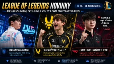 League of Legends novinky: Bin sa vracia do BLG, FIESTA oživuje Vitality a Faker odmieta mýtus o veku